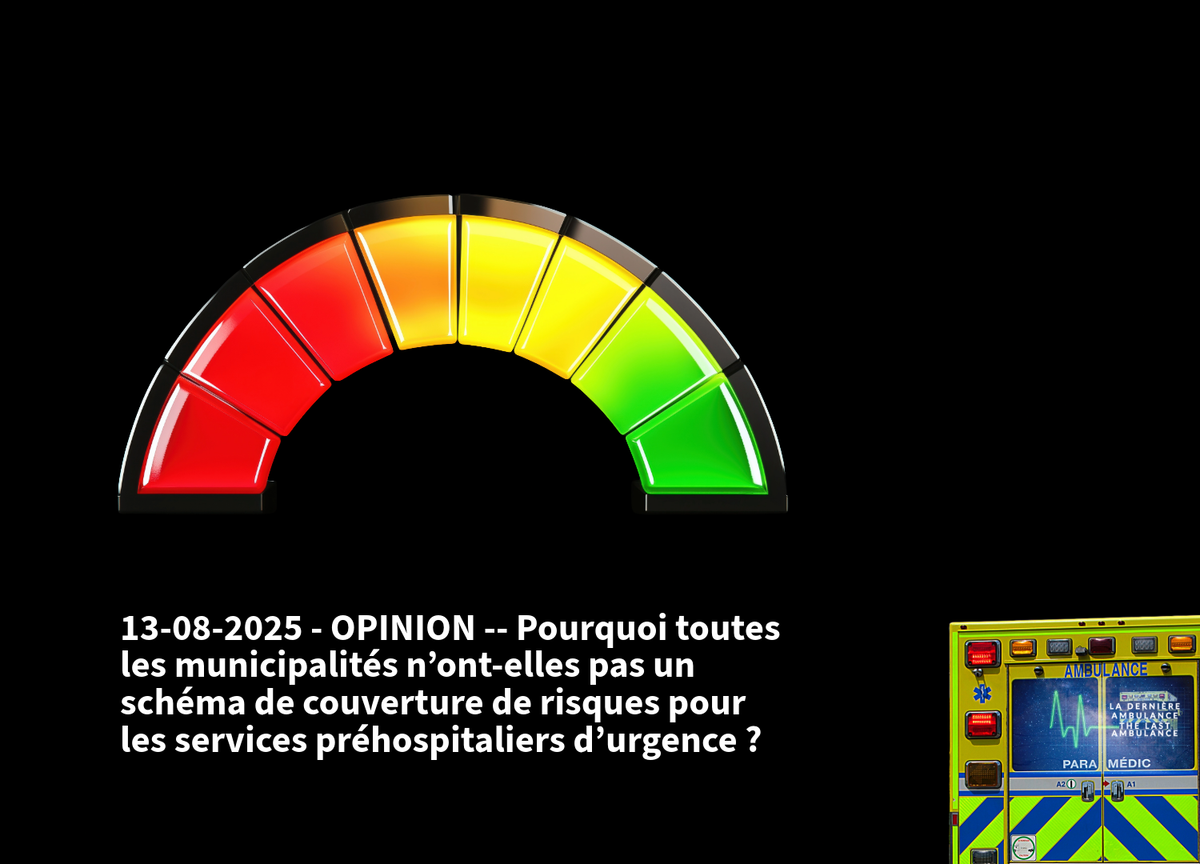 OPINION -- Pourquoi toutes les municipalités n’ont-elles pas un schéma de couverture de risques pour les services préhospitaliers d’urgence ?