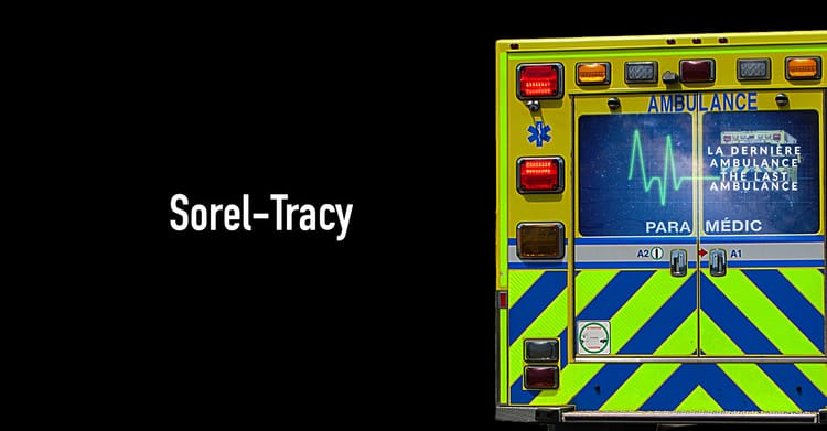 La Dernière Ambulance : Sorel-Tracy