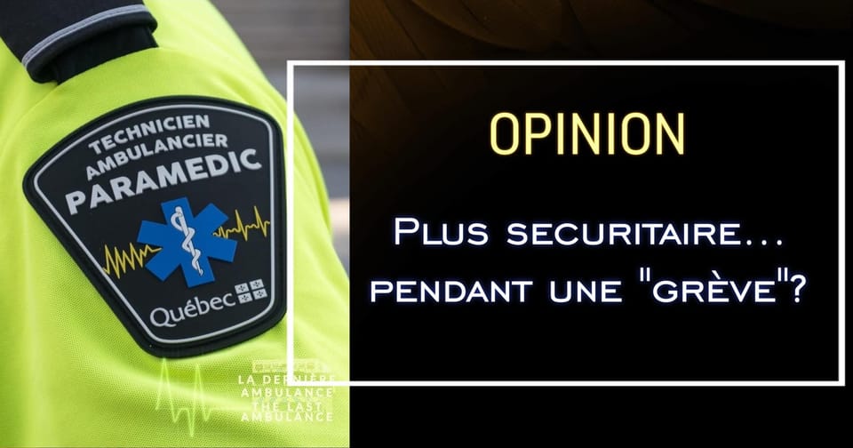 Et si notre système préhospitalier était plus sécuritaire… pendant une grève?